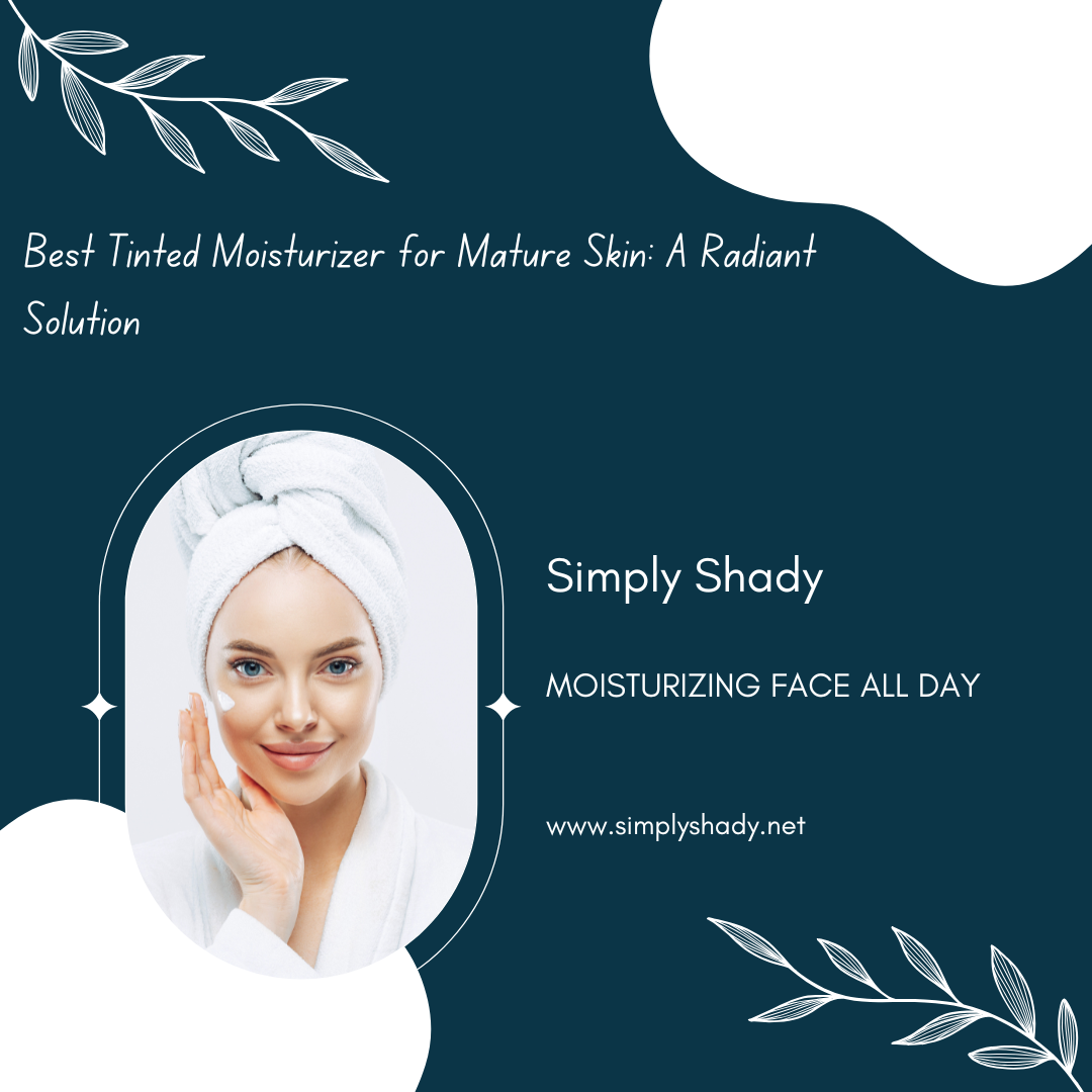 best tinted moisturizer for mature skin